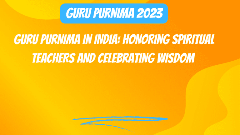 Guru Purnima in India 2023: Honoring Spiritual Teachers and Celebrating Wisdom